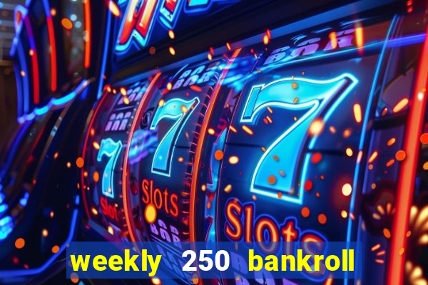 weekly 250 bankroll booster password