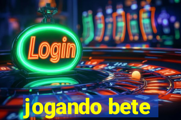 jogando bete