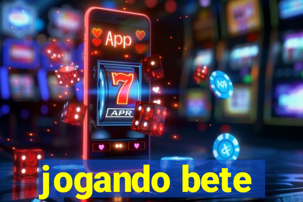 jogando bete