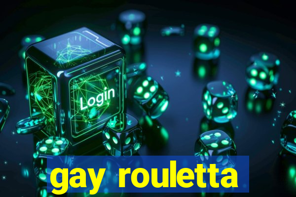 gay rouletta