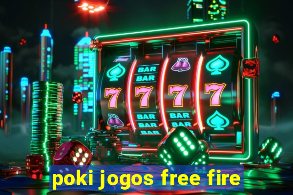 poki jogos free fire