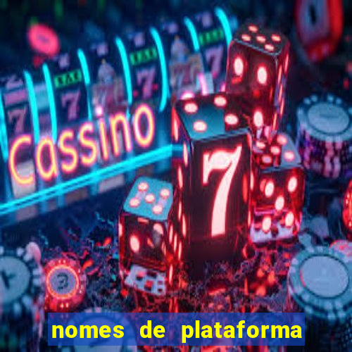 nomes de plataforma de jogos do tigre