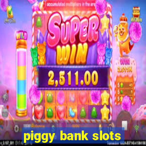 piggy bank slots