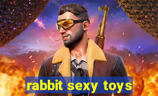 rabbit sexy toys