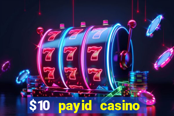 $10 payid casino no deposit bonus