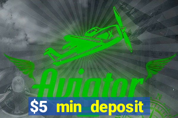 $5 min deposit online casinos