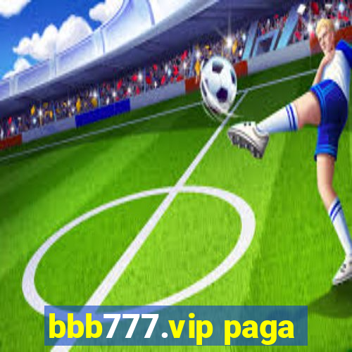 bbb777.vip paga