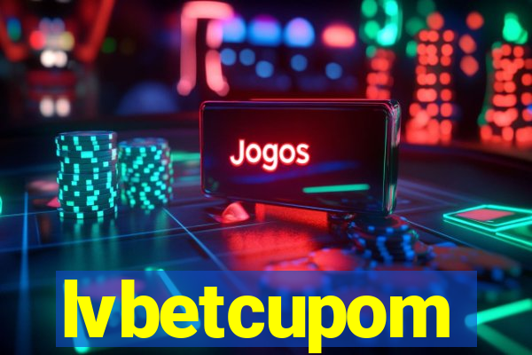 lvbetcupom