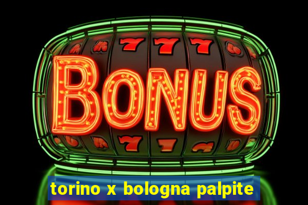 torino x bologna palpite