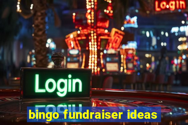 bingo fundraiser ideas