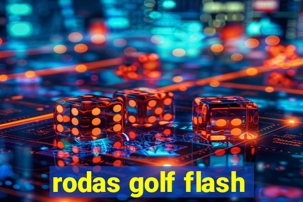 rodas golf flash