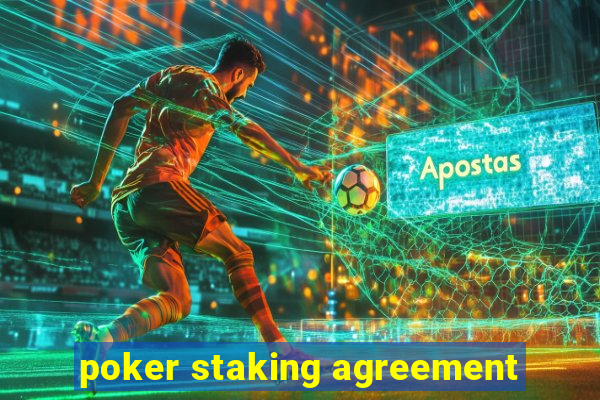 poker staking agreement