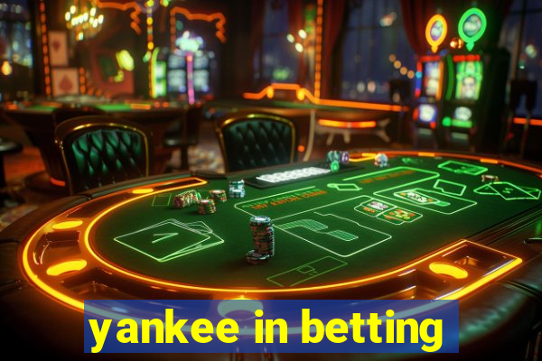 yankee in betting