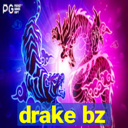 drake bz