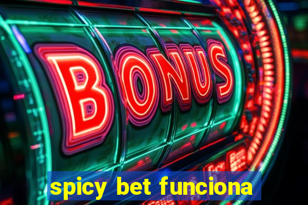 spicy bet funciona