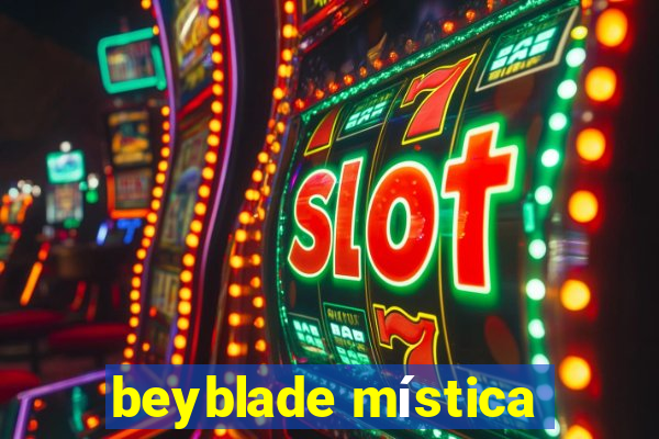 beyblade mística