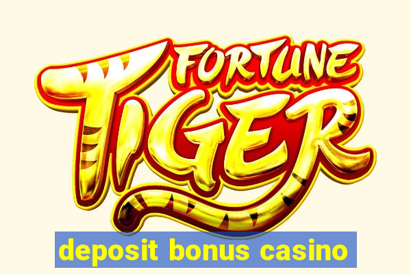 deposit bonus casino