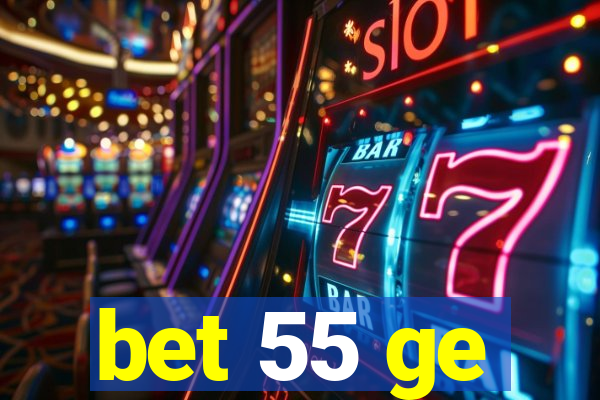 bet 55 ge