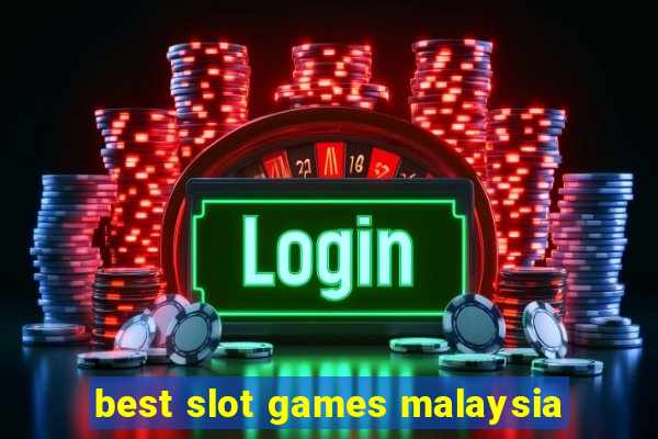 best slot games malaysia