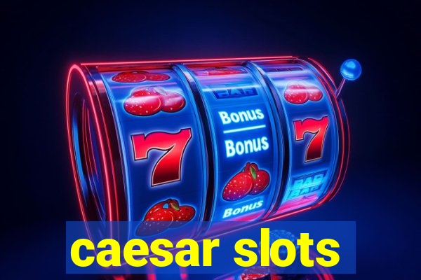 caesar slots