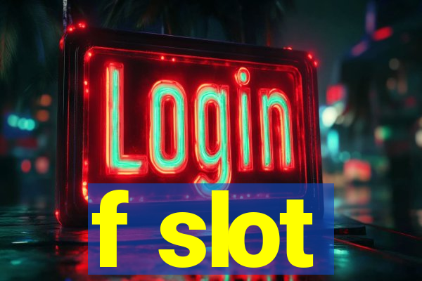 f slot