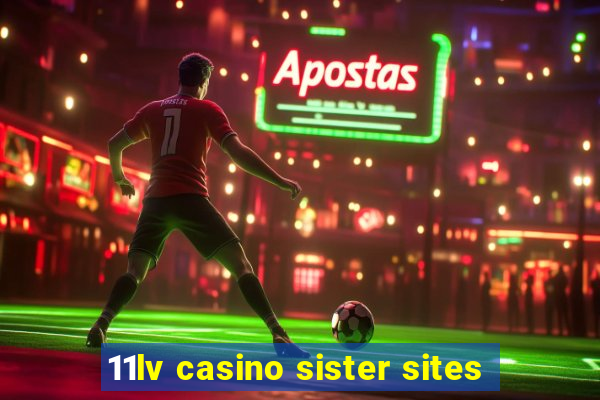 11lv casino sister sites