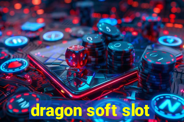 dragon soft slot