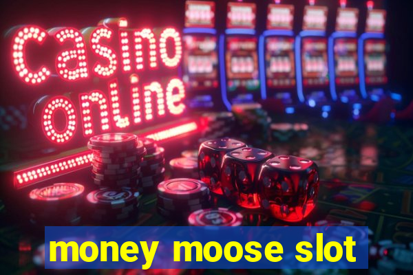 money moose slot