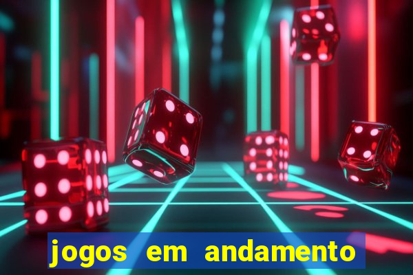 jogos em andamento ao vivo