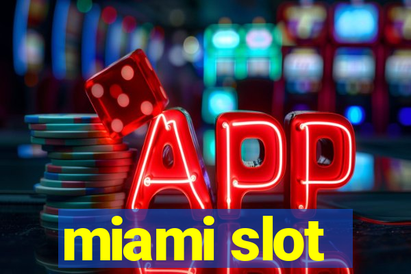 miami slot