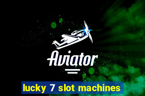 lucky 7 slot machines