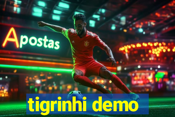 tigrinhi demo