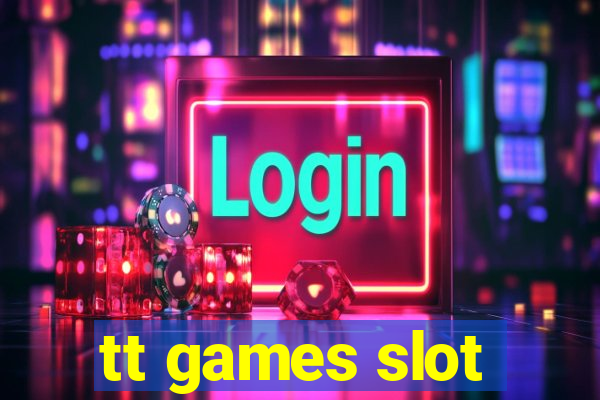 tt games slot