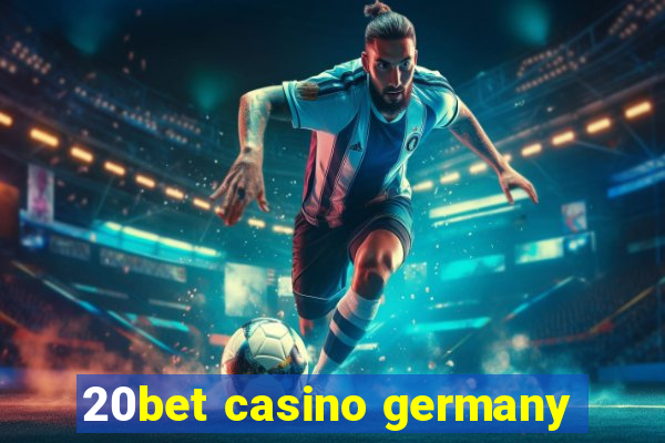 20bet casino germany