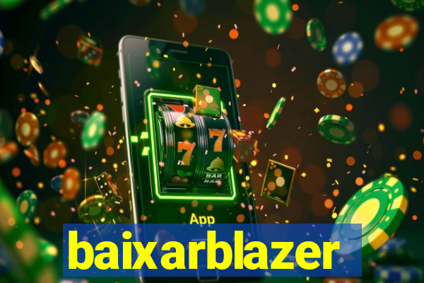 baixarblazer