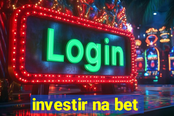 investir na bet