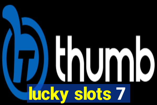 lucky slots 7