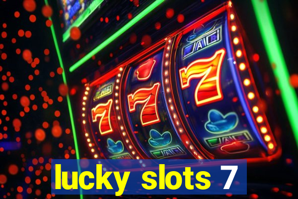 lucky slots 7