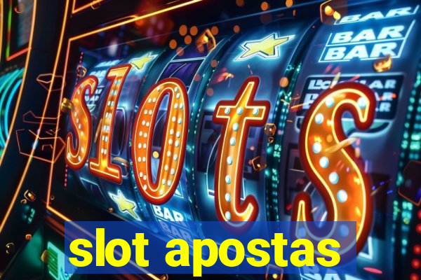 slot apostas