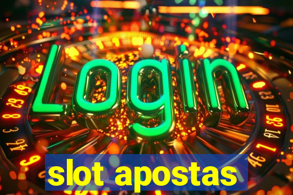 slot apostas