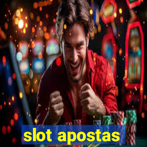 slot apostas