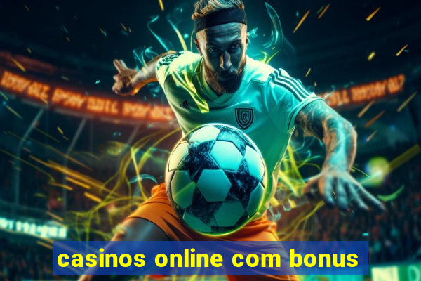 casinos online com bonus