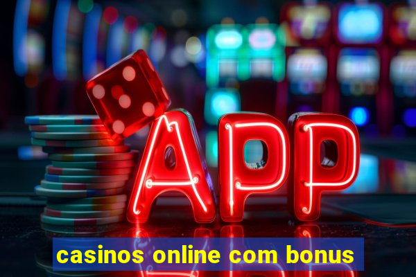 casinos online com bonus